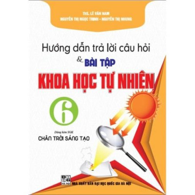 Sách - Hướng dẫn trả lời câu hỏi & bài tập khoa học tự nhiên 6 7 8 9 (dùng kèm sgk chân trời sáng tạo) - HA