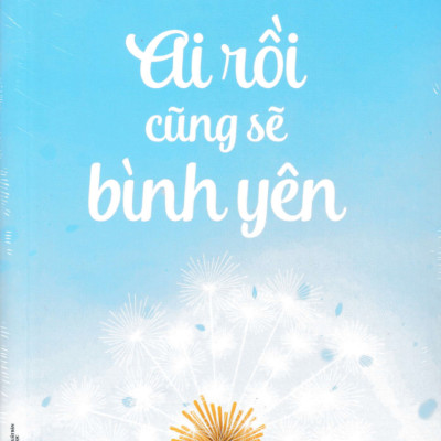 Combo Dẫu Có Ra Đi Vẫn Sẽ Cười + Lén Nhặt Chuyện Đời + Ai Rồi Cũng Sẽ Bình Yên + Lữ Khách Ven Đường (Bộ 4 Cuốn) - SB