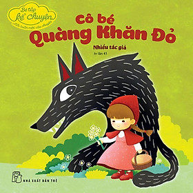 Sách - Bé Tập Kể Chuyện - Cô Bé Quàng Khăn Đỏ - NXB Trẻ