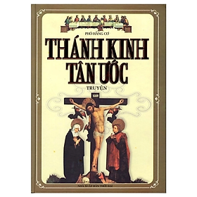 Thánh Kinh Tân Ước Truyện - Phó Hằng Cơ - NXB Thời Đại - MinhLam