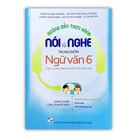 Sách - Hướng Dẫn Thực Hành Nói Và Nghe Trong Môn Ngữ Văn 6 ( Theo chương trình GDPT mới )