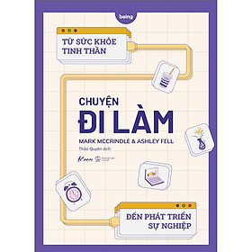 CHUYỆN ĐI LÀM: TỪ SỨC KHỎE TINH THẦN ĐẾN PHÁT TRIỂN SỰ NGHIỆP