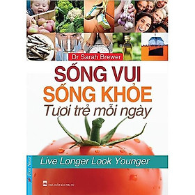Sách Sống Vui Sống Khỏe Tươi Trẻ Mỗi Ngày - First News - BẢN QUYỀN