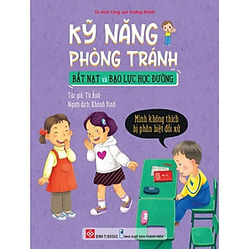 Sách Kỹ Năng Phòng Tránh Bắt Nạt Và Bạo Lực Học Đường - Mình Không Thích Bị Phân Biệt Đối Xử
