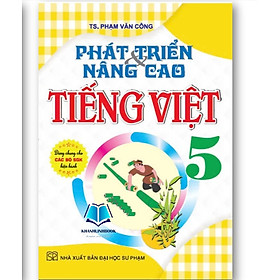 Sách - Phát triển & nâng cao tiếng việt 5 (dùng chung các bộ sgk hiện hành) 