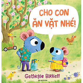 Cho Con Ăn Vặt Nhé!