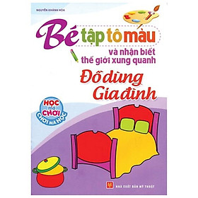 Tập Tô Màu Và Nhận Biết Thế Giới Xung Quanh - Đồ Dùng Gia Đình