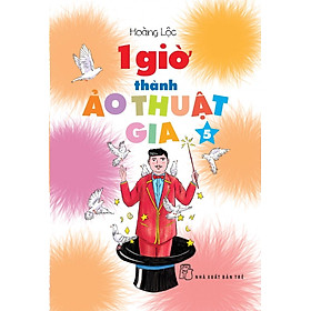 1 Giờ Thành Ảo Thuật Gia 05