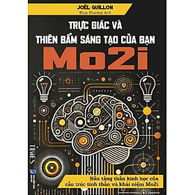 TRỰC GIÁC VÀ THIÊN BẨM SÁNG TẠO CỦA BẠN (Mo2i) – Joel Guillon – Thuỵ Phương dịch – TIMES – NXB Dân Trí