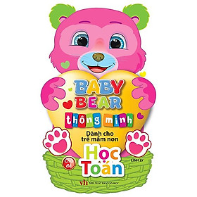 Baby Bear Thông Minh Dành Cho Trẻ Mầm Non - Học Toán