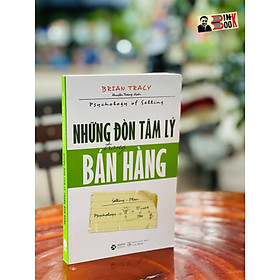 NHỮNG ĐÒN TÂM LÝ TRONG BÁN HÀNG – Brian Tracy – Huyền Trang dịch – Alphabooks – NXB Lao Động (bìa mềm)