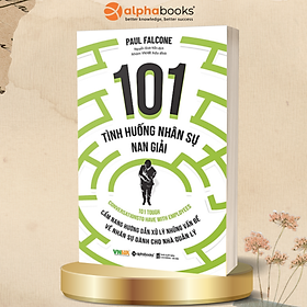 101 Tình Huống Nhân Sự Nan Giải (Tái Bản 2020)
