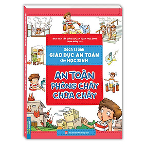 Sách tranh giáo dục an toàn cho học sinh - An toàn phòng cháy chữa cháy