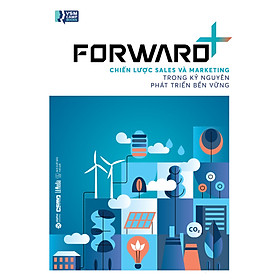 FORWARD+: Chiến Lược Sales Và Marketing Trong Kỷ Nguyên Phát Triển Bền Vững
