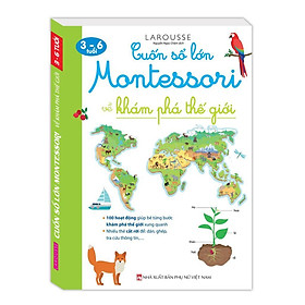 Sách - Cuốn Sổ Lớn Montessori Về Khám Phá Thế Giới - Bìa Mềm - Minh Thắng