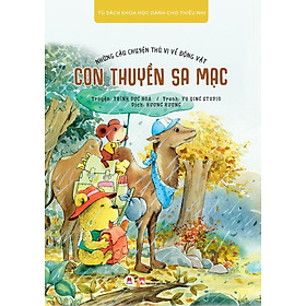 Những Câu Chuyện Thú Vị Về Động Vật - Con Thuyền Sa Mạc