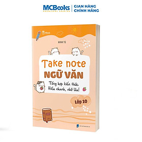 Sách - Take Note Ngữ Văn lớp 10 – Tổng hợp kiến thức, hiểu nhanh, nhớ lâu
