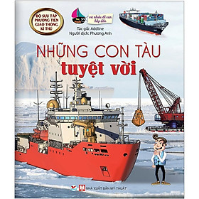 Sách - Bộ Sưu Tập Phương Tiện Giao Thông Kì Thú - Những Con Tàu Tuyệt Vời - Tân Việt Books