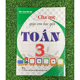 SÁCH - cha mẹ giúp con học giỏi toán lớp 3 (bám sát sgk kết nối tri thức với cuộc sống) (HA-MK)