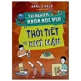 Thí Nghiệm Khoa Học Vui - Thời Tiết Và Khí Hậu