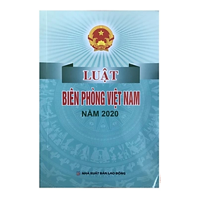 Luật biên phòng Việt Nam năm 2020 - Nhiều tác giả - NXB Lao động