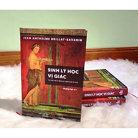 BÌA CỨNG - Sinh lý học vị giác – Jean Anthelme Brillat-Savarin