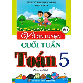 Sách - Vở Ôn Luyện Cuối Tuần Toán 5 - Tập 1