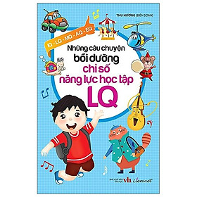 Những Câu Chuyện Bồi Dưỡng Chỉ Số Năng Lực Học Tập LQ