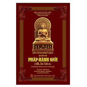 Nền Tảng Phật giáo - quyển III: PHÁP HÀNH GIỚI – (Tỳ Khưu Hộ Pháp)
