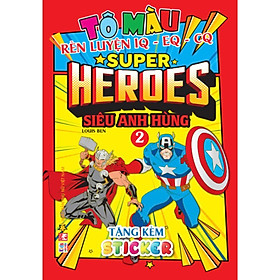Sách Tô Màu - Super Heroes Siêu Anh Hùng - Tập 2 - Rèn Luyện IQ EQ CQ - Tặng Kèm 18 Stickers - Việt Thư