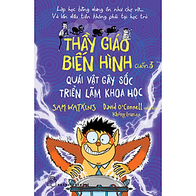 	Thầy Giáo Biến Hình 03 - Quái Vật Gây Sốc Triển Lãm Khoa Học _TRE