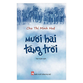 Sách - Mười Hai Tầng Trời - NXB Phụ Nữ