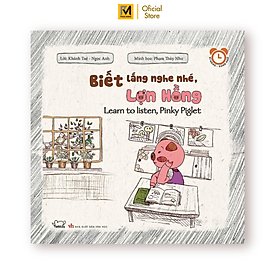Rèn Luyện Thói Quen Tốt 2-6 Tuổi: Biết Lắng Nghe Nhé, Lợn Hồng (Song Ngữ)
