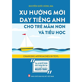 Sách - Xu Hướng Mới Dạy Tiếng Anh Cho Trẻ Mầm Non Và Tiểu Học - NXB Phụ Nữ