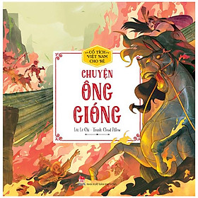 Cổ Tích Việt Nam Cho Bé - Chuyện Ông Gióng (Tái Bản 2022)