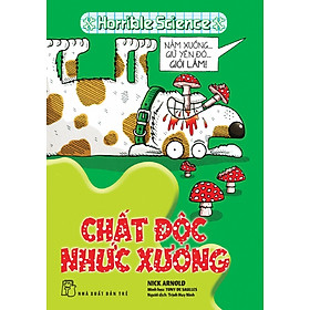 Khoa Học Kinh Dị - Chất Độc Nhức Xương