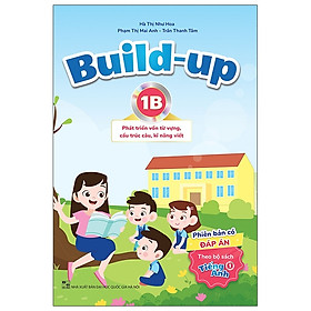 Sách - Build Up - 1B - Phát Triển Vốn Từ Vựng, Cấu Trúc Câu, Kĩ Năng Viết - Phiên Bản Có Đáp Án - Theo Bộ Sách Tiếng Anh 1 - nhiều tác giả - NXB Đại Học Quốc Gia Hà Nội - WinBooks