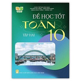 Sách - Để học tốt toán lớp 10 tập 2 (Kết nối tri thức với cuộc sống)