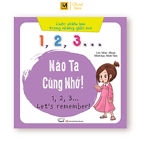 Cuộc Phiêu Lưu Của Những Giấc Mơ - 1, 2, 3… Nào Ta Cùng Nhớ (Song Ngữ Việt - Anh)