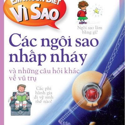  Em muốn biết vì sao (Bộ mới) - Các ngôi sao nhấp nháy và những câu hỏi khác về vũ trụ