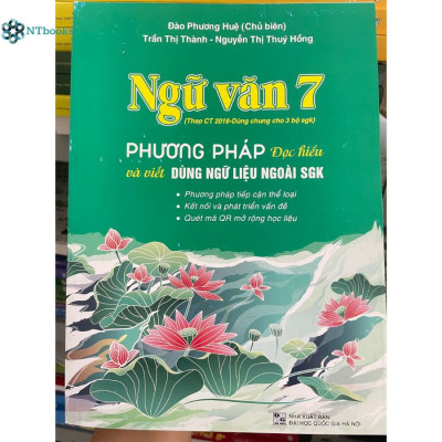 Sách Ngữ văn 7 - Phương pháp đọc hiểu và viết (dùng ngữ liệu ngoài SGK) - Theo Chương trình GDPT 2018 - dùng chung 3 bộ SGK