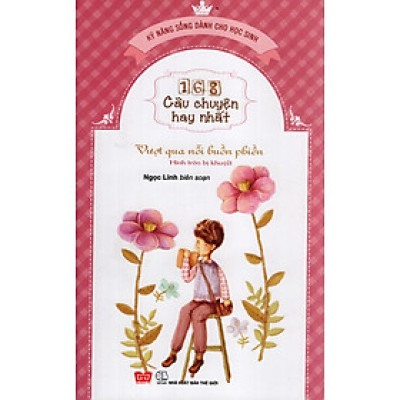 168 Câu Chuyện Kỹ Năng Sống Cho Học Sinh- Vượt qua nỗi buồn phiền - Hình tròn bị khuyết