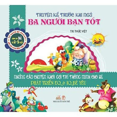 Truyện Kể Trước Khi Ngủ -Ba Người Bạn Tốt - Tri Thức Việt -Vanlangbooks