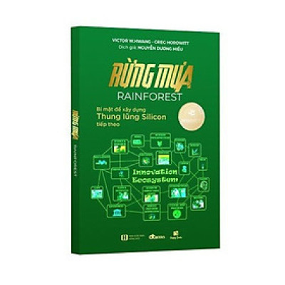 Sách - Rừng Mưa - Bí Mật Để Xây Dựng Thung Lũng Silicon Tiếp Theo - DTBooks
