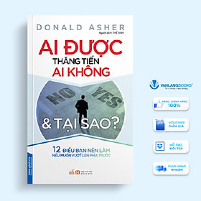 Ai Được Thăng Tiến Ai Không & Tại Sao ? - DONALD ASHER - Vanlangbooks