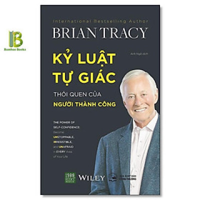 Sách - Kỷ Luật Tự Giác - Thói Quen Của Người Thành Công - Brian Tracy - International Bestselling Author - 1980 Books