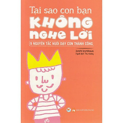Sách Nuôi Dạy Con - Tại Sao Con Bạn Không Nghe Lời - Tân Việt Books