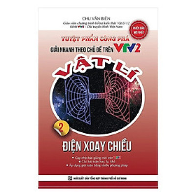 Sách - Tuyệt Phẩm Công Phá Giải Nhanh Theo Chủ Đề Trên VTV2 Vật Lý Tập 2 - Điện Xoay Chiều - Khang Việt Book