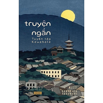 Sách - Tuyển tập Kawabata - Truyện ngắn - Kawabata Yasunari - NXB Hội Nhà Văn - Tao Đàn