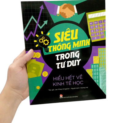 Siêu Thông Minh Trong Tư Duy - Hiểu Hết Về Kinh Tế Học